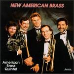 New American Brass - American Brass Quintet; American Brass Quintet (brass); Christopher Gekker (trumpet); David Wakefield (horn);...