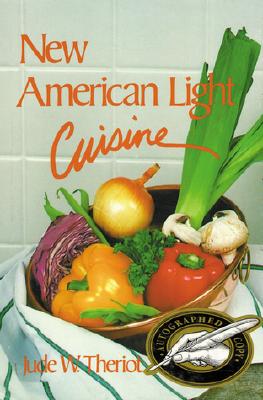 New American Light Cuisine - Theriot, Jude