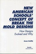 New American Schools' Concept of Break-The-Mold Designs: How Designs Evolved and Why