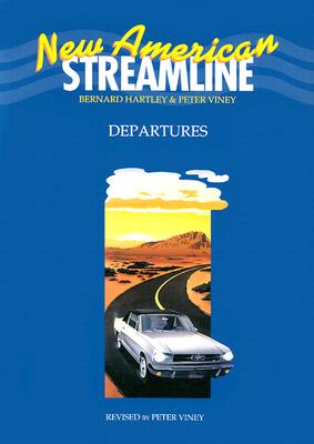 New American Streamline Departures - Beginner: Departures Student Book - Viney, Peter, and Hartley, Bernard, and Falla, Tim