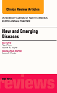 New and Emerging Diseases, An Issue of Veterinary Clinics: Exotic Animal Practice