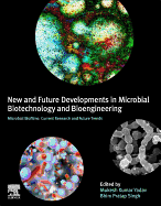 New and Future Developments in Microbial Biotechnology and Bioengineering: Microbial Biofilms: Current Research and Future Trends in Microbial Biofilms