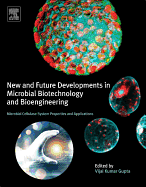New and Future Developments in Microbial Biotechnology and Bioengineering: Microbial Cellulase System Properties and Applications