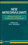 New Anticonvulsants: Advances in the Treatment of Epilepsy - Trimble, Michael R, Professor, M.D. (Editor)