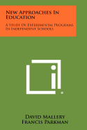New Approaches in Education: A Study of Experimental Programs in Independent Schools