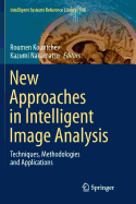 New Approaches in Intelligent Image Analysis: Techniques, Methodologies and Applications