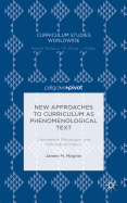 New Approaches to Curriculum as Phenomenological Text: Continental Philosophy and Ontological Inquiry