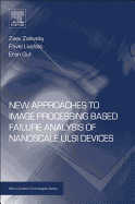 New Approaches to Image Processing Based Failure Analysis of Nano-scale ULSI Devices
