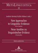 New Approaches to Linguistic Evidence. Pilot Studies- Neue Ansaetze Zu Linguistischer Evidenz. Pilotstudien - Kert?sz, Andrs (Editor), and Rkosi, Csilla (Editor)
