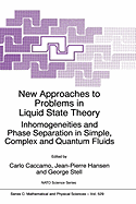 New Approaches to Problems in Liquid State Theory: Inhomogeneities and Phase Separation in Simple, Complex and Quantum Fluids - Caccamo, Carlo (Editor), and Hansen, Jean-Pierre (Editor), and Stell, George (Editor)