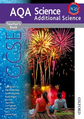 New Aqa Science GCSE Additional Science Teacher's Book - Ryan, Lawrie (Editor), and Carr, Geoff, and Forbes, Darren