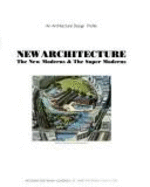 New Architecture: The New Moderns and the Super Moderns - Academy Editions