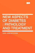 New Aspects of Diabetes: Pathology and Treatment