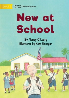 New At School - O'Leary, Nancy, and Flanagan, Kate (Illustrator)
