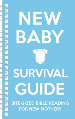 New Baby Survival Guide (Blue): Bite-Sized Bible Reading for New Mothers - Martin, Cassie, and Smart, Sarah