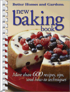 New Baking Book: More Than 600 Recipes, Tips, and How-To Techniques