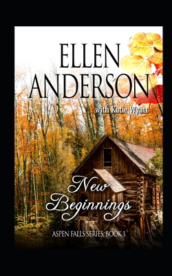 New Beginnings: Historical Western Romance - Wyatt, Katie, and Anderson, Ellen