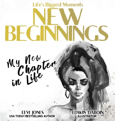 New Beginnings: My New Chapter In Life - Jones, Eevi