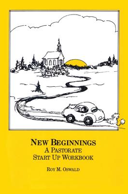 New Beginnings: The Pastorate Start Up Workbook - Oswald, Roy M