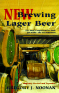 New Brewing Lager Beer: The Most Comprehensive Book for Home-And Microbrewers
