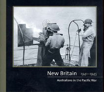 New Britain 1941-1945: Australians in the Pacific War - Moremon, John