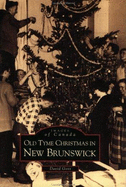 New Brunswick, Old Tyme Christmas in
