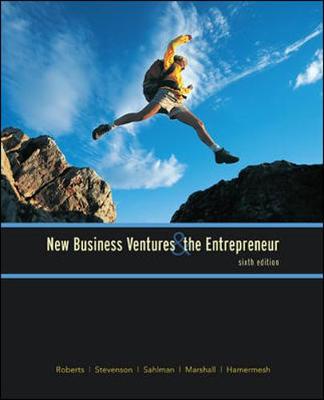 New Business Ventures and the Entrepreneur - Roberts, Michael J, Dr., and Stevenson, Howard H, and Sahlman, William A