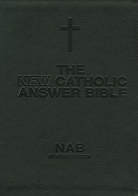 New Catholic Answer Bible-NABRE - Bishops, United States Confraternity (Translated by)
