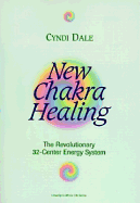New Chakra Healing: Activate Your 32 Energy Centers