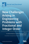 New Challenges Arising in Engineering Problems with Fractional and Integer Order