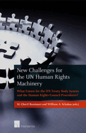 New Challenges for the Un Human Rights Machinery: What Future for the Un Treaty Body System and the Human Rights Council Procedures?