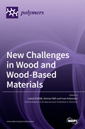 New Challenges in Wood and Wood-Based Materials