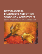 New classical fragments and other Greek and Latin papyri