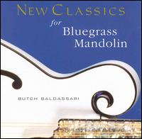 New Classics for Bluegrass Mandolin - Butch Baldassari