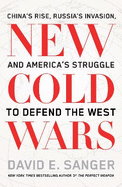 New Cold Wars: China's rise, Russia's invasion, and America's struggle to defend the West