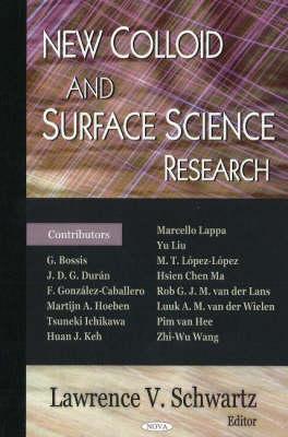 New Colloid and Surface Science Research - Schwartz, Lawrence V