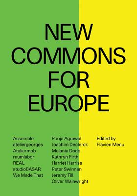 New Commons for Europe - Menu, Flavien, and Daly, Wayne (Designer), and Lyon, Claire (Designer)