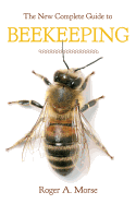 New Complete Guide to Beekeeping (Revised)