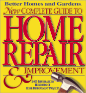 New Complete Guide to Home Repair and Improvement