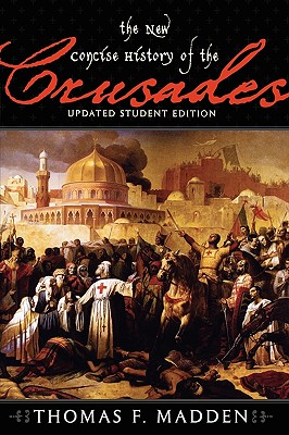 New Concise History of the Crusades - Madden, Thomas F, Professor