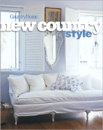 New Country Style - Country Home (Editor), and Country Home Books (Editor), and Ingham, Vicki (Editor)
