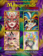 New Creations Coloring Book Series: Masquerade Beauties: an A.I. generated adult grayscale coloring book (coloring book for grownups) featuring images featuring a variety of masks made famous during Mardi Gras to color using your favorite medium.