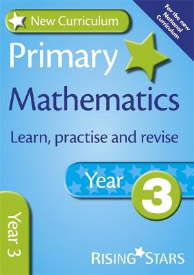 New Curriculum Primary Maths Learn, Practise and Revise Year 3 - Rainbow, Anne