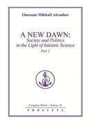 New Dawn: Society and Politics in the Light of Initiatic Science