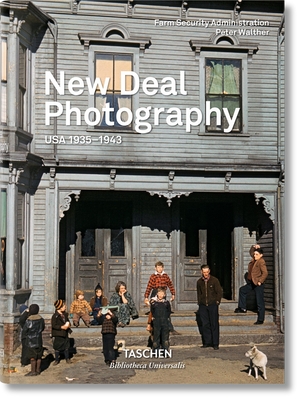 New Deal Photography. USA 1935-1943 - Walther, Peter
