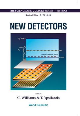 New Detectors - Proceedings of the 36th Workshop of the Infn Eloisatron Project, the Science and Culture SC - Williams, C, Dr. (Editor), and Ypsilantis, Tom (Editor)