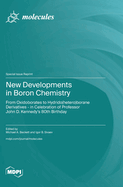 New Developments in Boron Chemistry: From Oxidoborates to Hydrido(hetero)borane Derivatives - in Celebration of Professor John D. Kennedy's 80th Birthday