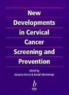 New Developments in Cervical Cancer Screening and Prevention - Franco, Eduardo (Editor), and Monsonego, Joseph (Editor)