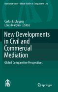 New Developments in Civil and Commercial Mediation: Global Comparative Perspectives