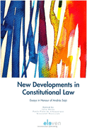 New Developments in Constitutional Law: Essays in Honour of Andras Sajo